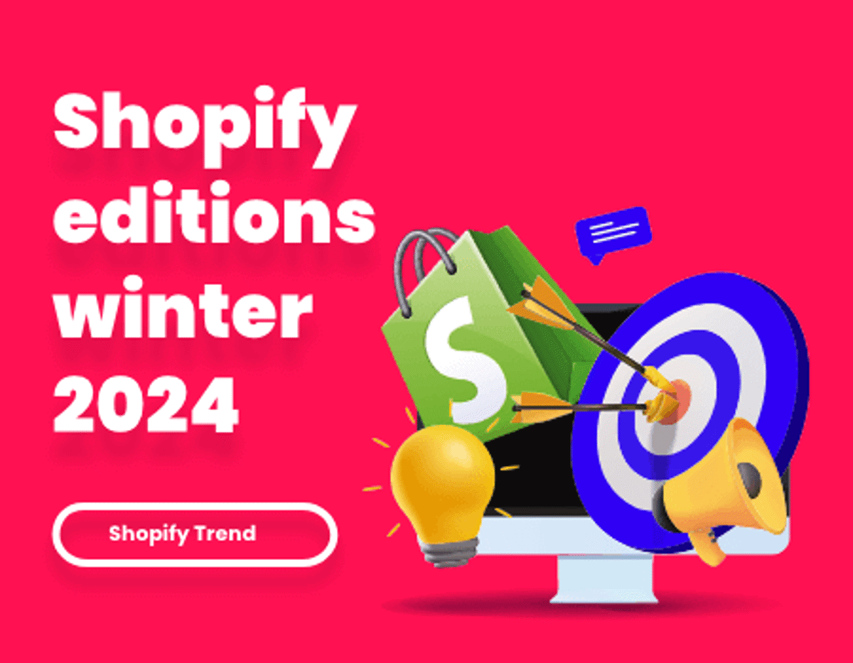 Shopify Editions Winter 2024 Ontdek de nieuwste innovaties voor jouw