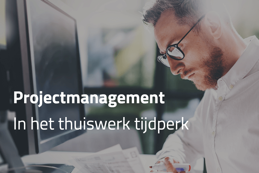 Projectmanagement in het thuiswerk tijdperk